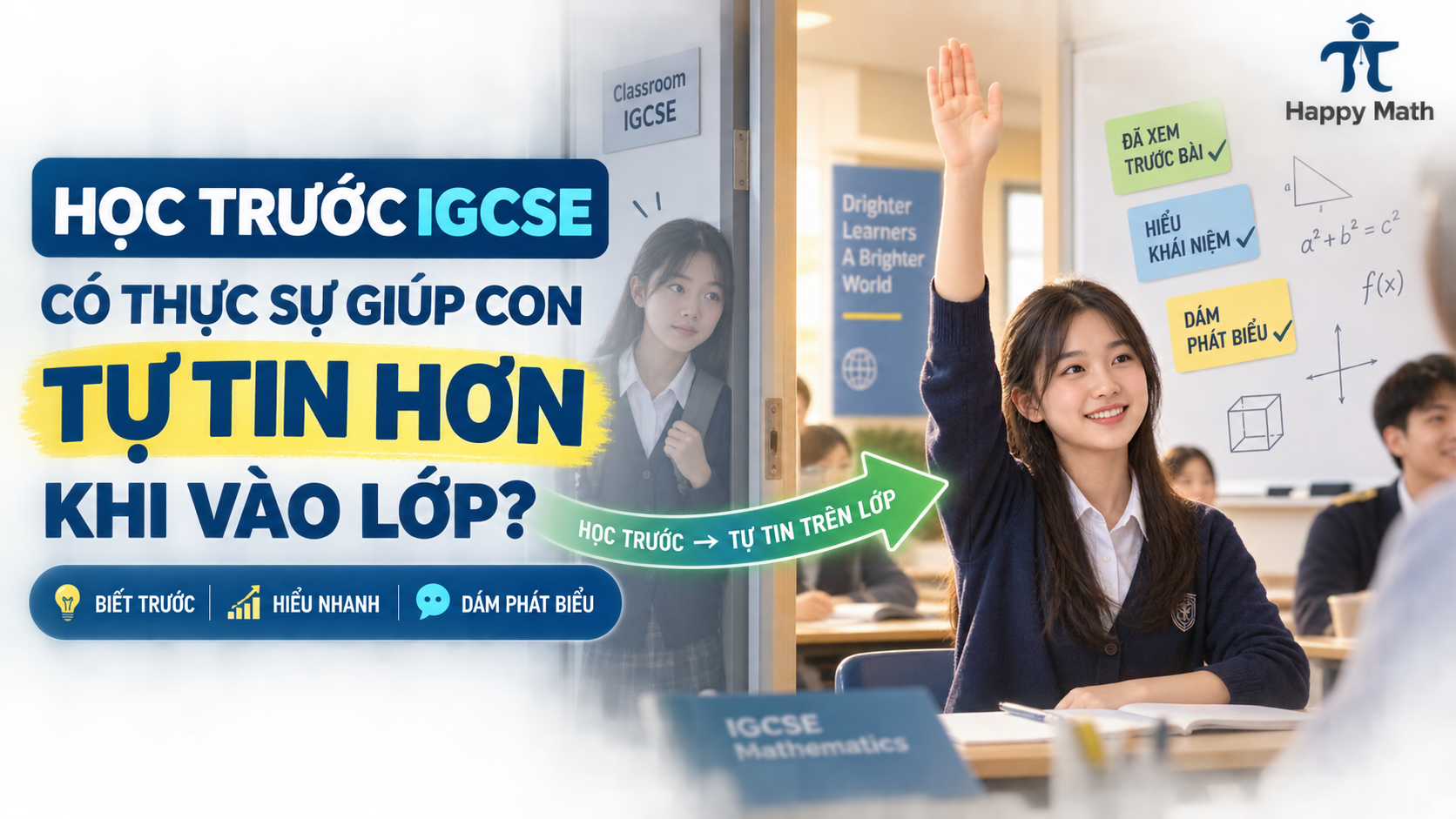 Bài 7: Học trước IGCSE có thực sự giúp con tự tin hơn khi vào lớp?